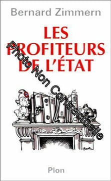 Les Profiteurs de l'Etat. Zimmern Bernard