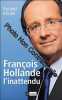 François Hollande l'inattendu. Richard Michel