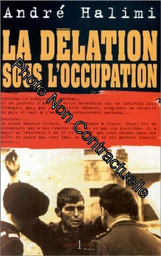 La délation sous l'Occupation. Halimi André