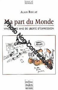 Ma part du Monde: Vingt-cinq ans de liberté d'expression