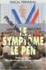 Le Symptôme Le Pen: Radiographie des électeurs du Front national. Perrineau Pascal