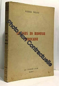 Pierre Weité. Chasses en brousse africaine. Photographies de l'auteur