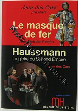Le masque de fer - Haussmann la gloire du Second Empire. Jean des Cars Jean-Christian Petitfils