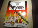Guide Pratique pour Faire CONSTRUIRE. Collectif