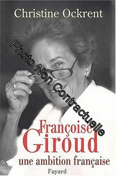 Françoise Giroud une ambition française. Ockrent Christine
