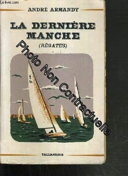 La dernière manche (régates). André Armandy