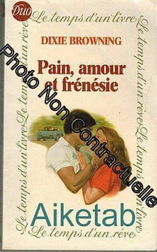 Pain amour et frénésie (Duo). Browning Dixie Brissard Philippe