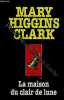 La maison du clair de lune. Higgins Clark Mary