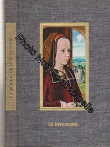 LE LIVRE MUSEE - LA PEINTURE DE LA RENAISSANCE