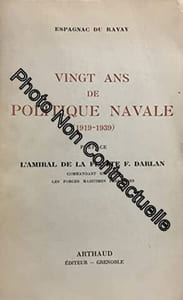 Vingt ans de politique navale 1919-1939 pref. amiral.. darlan