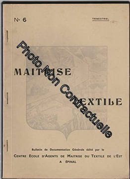 Trimestriel MAITRISE TEXTILE [No 6 de 1948] - Bulletin de documentation générale. édité par le Centre Ecole d'Agents de Maitrise du Textile de l'Est à ...