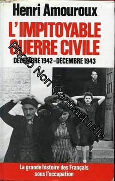 LA GRANDE HISTOIRE DES FRANCAIS SOUS L OCCUPATION TOME VI : L IMPITOYABLE GUERRE CIVILE DECEMBRE 1942 - DECEMBRE 1943. undefined