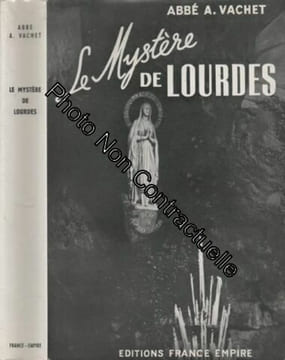 Le mystère de Lourdes. VACHET A