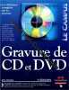 Gravure de CD et DVD (avec CD-Rom). Charton Eric