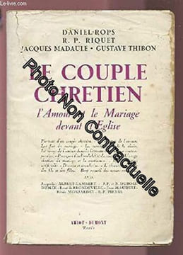 LE COUPLE CHRETIEN - L'AMOUR ET LE MARIAGE DEVANT L'EGLISE. COLLECTIF