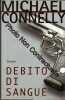 DEBITO DI SANGUE. CONNELLY Michael -