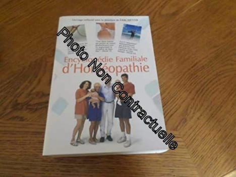 Encyclopédie familiale d'homéopathie :de quoi souffrez-vous et comment vous guérir : 2609 remèdes de médecine naturelle. Éric Meyer Jean-Pierre ...