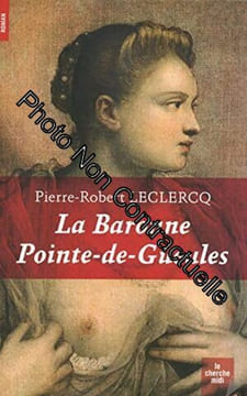 La Baronne Pointe-de-Gueules. Leclercq Pierre-Robert