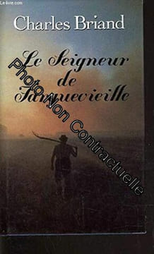 Le seigneur de Farguevieille. BRIAND CHARLES