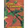 Flores de Canarias. RODRIGUEZ PEREZ JUAN-ALBERTO