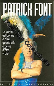 La vérite est bonne à dire quand elle a cessé d'être vraie