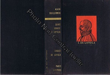 Saint ignace de loyola -pages choisies. GUILLERMOU ALAIN