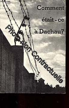 comment etait ce a dachau ? humbles approches de la verite. Neuhausler Johann