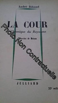 La Cour (Chronique du royaume). Illustrations de Moisan. Ribaud André  Moisan