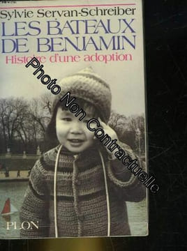 Les Bateaux de Benjamin: Histoire d'une adoption. Servan-Schreiber Sylvie