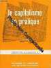 LE CAPITALISME EN PRATIQUE - INITIATION ECONOMIQUE - 2. BLETON PIERRE