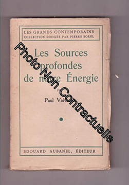 Les Sources profondes de notre énergie par Paul Voivenel. Voivenel Paul