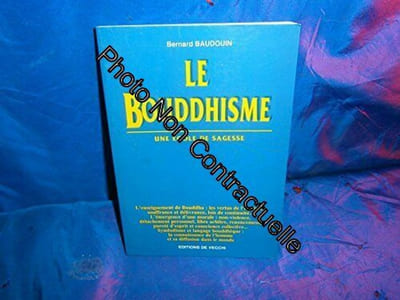 LE BOUDDHISME. Une école de sagesse