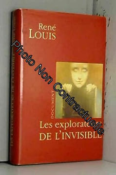 Les explorateurs de l'invisible. Louis René