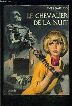 LE CHEVALIER DE LA NUIT. DARTOIS YVES