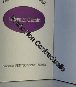 Le Dernier chemin. Petitdemange Françoise