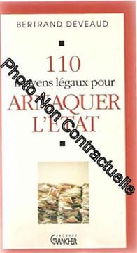 110 MOYENS LEGAUX POUR ARNAQUER L'ETAT. Deveaud Bertrand