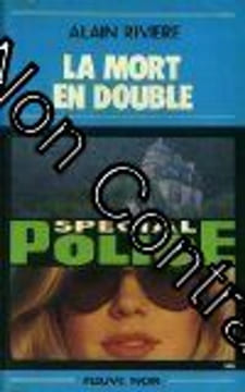 La Mort en double (Spécial police). Alain RIVIÈRE
