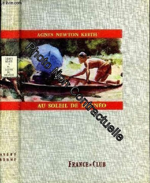 Au soleil de Bornéo. Agnes Newton Keith  Laurette Fleury
