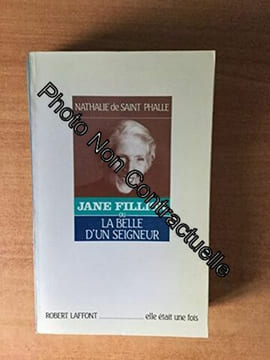 Jane Fillion ou la Belle d'un seigneur. Saint Phalle Nathalie-H de