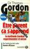 ETRE PARENT CA S'APPREND. DR GORDON-T