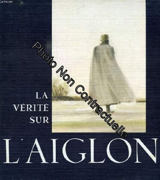 La verite sur l'aiglon. MOREL Elisabeth