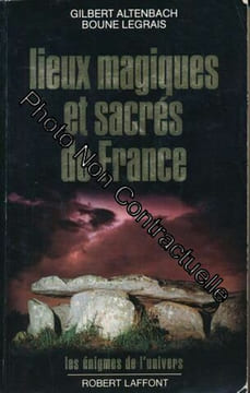 LIEUX MAGIQUES ET SACRES DE FRANCE. Altenbach Altenbach Gilbert-R