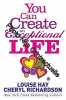 You Can Create An Exceptional Life. Hay Louise  Richardson Cheryl