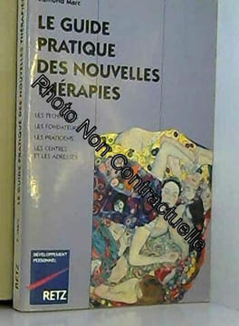 Le guide pratique des nouvelles thérapies. Marc Edmond