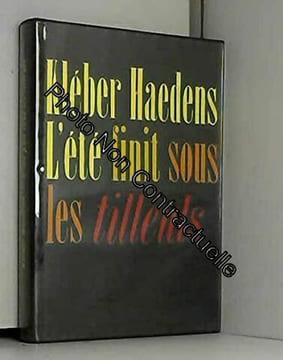Kléber Haedens. L'Eté finit sous les tilleuls. Haedens Kléber