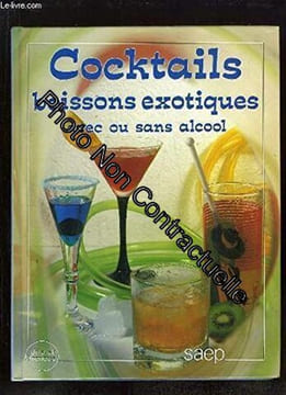 Cocktails boissons exotiques avec ou sans alcool. MAYER G METZELARD C ET PREVOT N