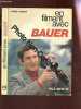 EN FILMANT AVEC BAUER /2e EDITION. MONIER PIERRE