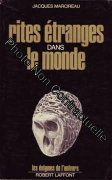 Rites étranges dans le monde - Les énigmes de l'univers. Marcireau Jacques
