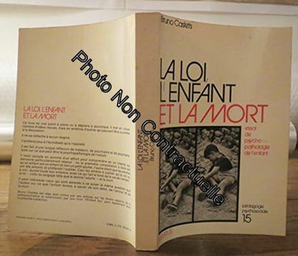 La loi l'enfant et la mort : essai de psychopathologie de l'enfant. undefined
