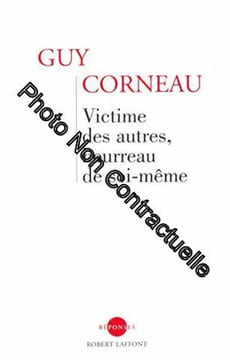 Victime des autres bourreau de soi-même. Corneau Guy